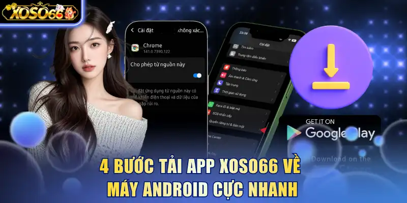 4 bước tải app Xoso66 về máy Android cực nhanh