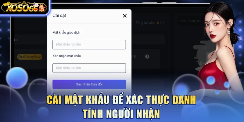 Cài mật khẩu để xác thực danh tính người nhận