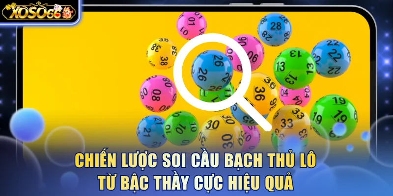 Chiến lược soi cầu bạch thủ lô từ bậc thầy cực hiệu quả