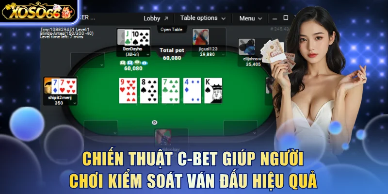 Chiến thuật C-bet giúp người chơi kiểm soát ván đấu hiệu quả