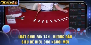 luat-choi-fan-tan-huong-dan-sieu-de-hieu-cho-nguoi-moi