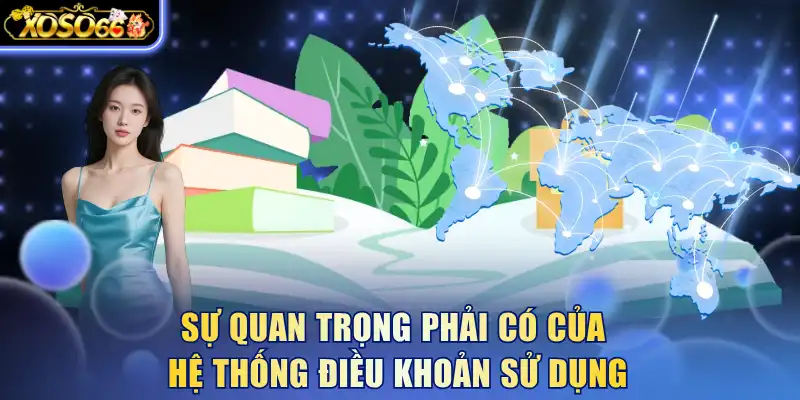 Sự quan trọng phải có của hệ thống điều khoản sử dụng