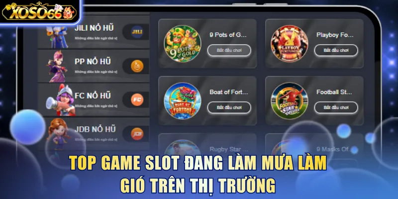 Top game slot đang làm mưa làm gió trên thị trường