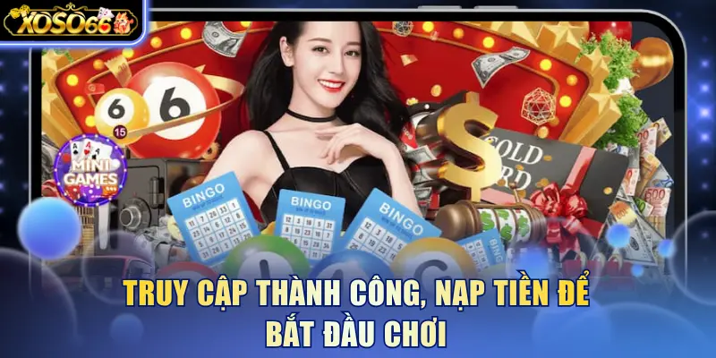 Truy cập thành công, nạp tiền để bắt đầu chơi
